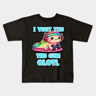 I visit the gym olotl Kids T-Shirt